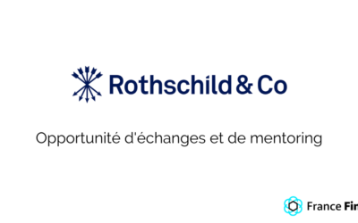 Rothschild & Co : opportunité d’échanges et de mentoring