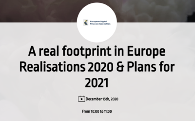 European Digital Finance Association – « Une véritable empreinte en Europe, réalisations 2020 & projets pour 2021 »