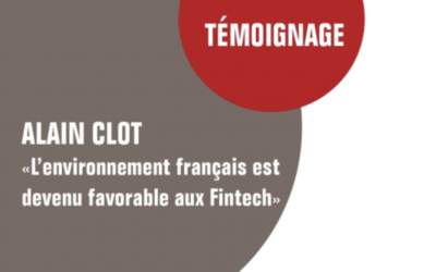 Alain Clot “L’environnement français est devenu favorable aux Fintech”
