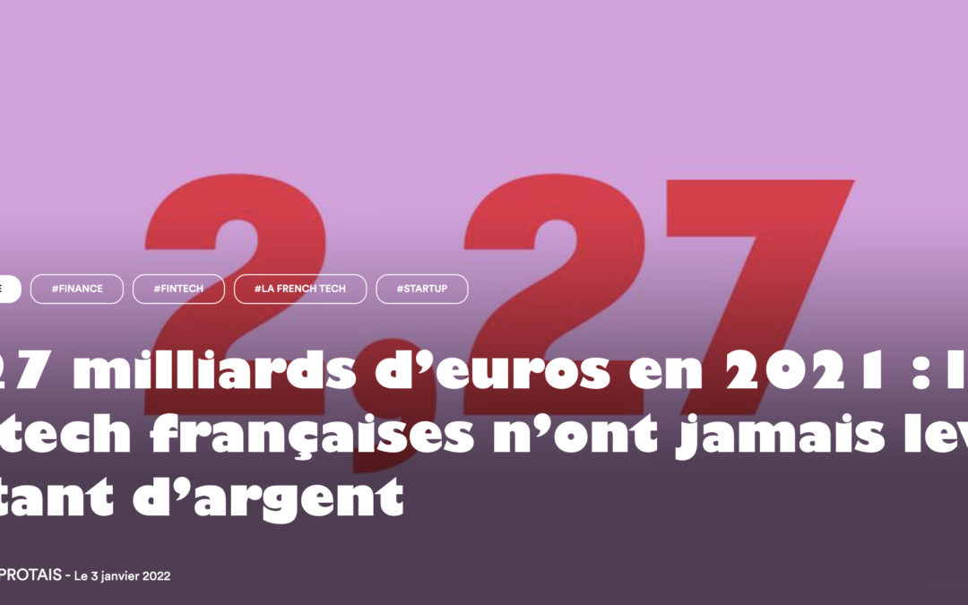 2,27 milliards d’euros en 2021 : les fintech françaises n’ont jamais levé autant d’argent
